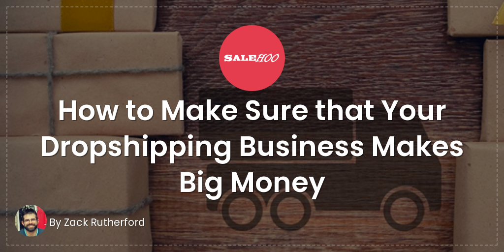 https www. salehoo. com how- to- r- drop- shipping- business- makes- big- money