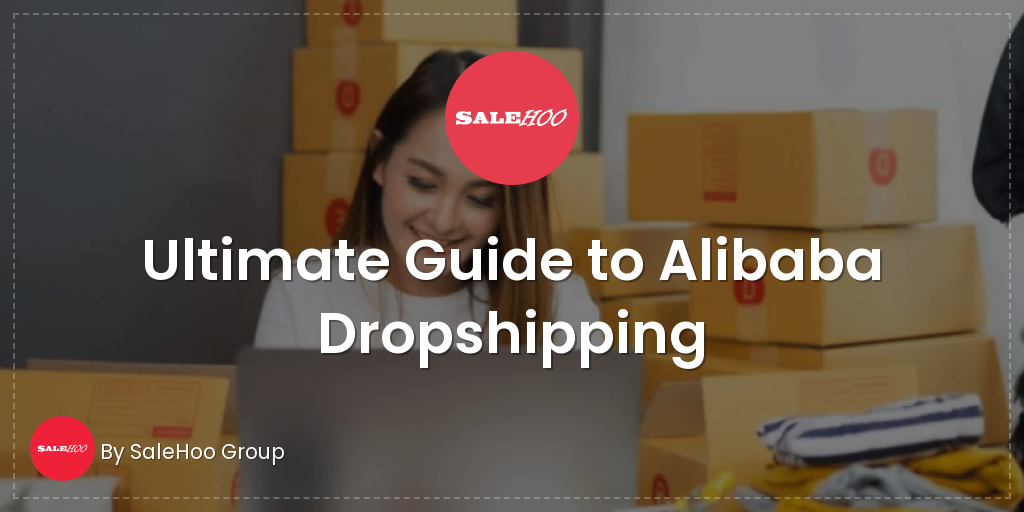 How To Dropship Using Alibaba